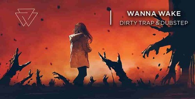【Trap&Dubstep风格采样包】Wanna Wake Dirty Trap & Dubstep