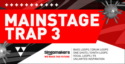 【Trap风格采样包】Singomakers – Mainstage Trap Vol. 3