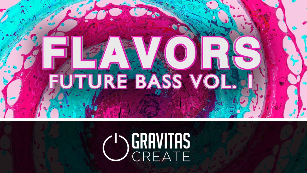 【Future Bass风格采样包】Gravitas Create – Flavors Future Bass Vol