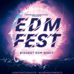 【EDM风格采样包】Mainroom Warehouse – EDM Fest