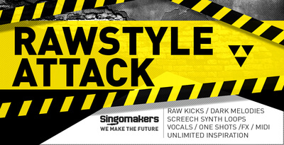 【Rawstyle风格采样包】Singomakers – Rawstyle Attack