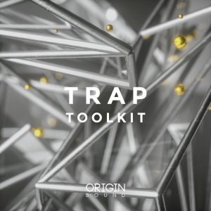 【Hybrid Trap风格采样包】Origin Sound – Trap Toolkit