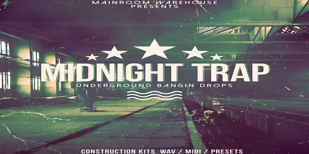 【Hybrid Trap多风格采样包】Mainroom Warehouse – Midnight Trap Underground Bangin Drops 【Hybrid Trap多风格采样包】Mainroom Warehouse – Midnight Trap Underground Bangin Drops