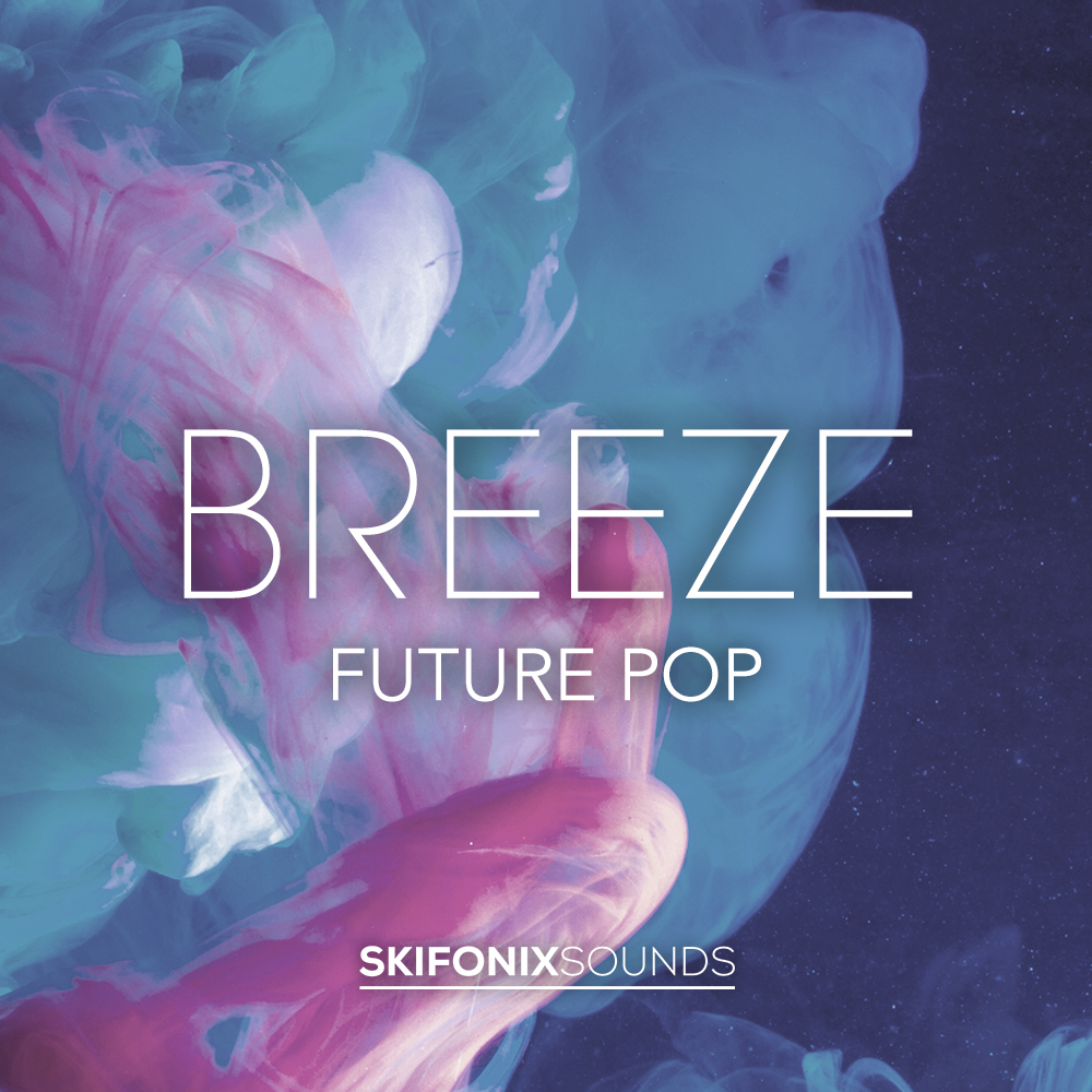 【Future Pop/Bass风格采样包套件】Skifonix Sounds – Breeze