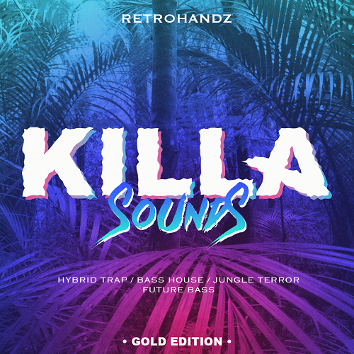 【Hybrid Trap/Future Bass风格采样包】Retrohandz Killa Sounds黄金版