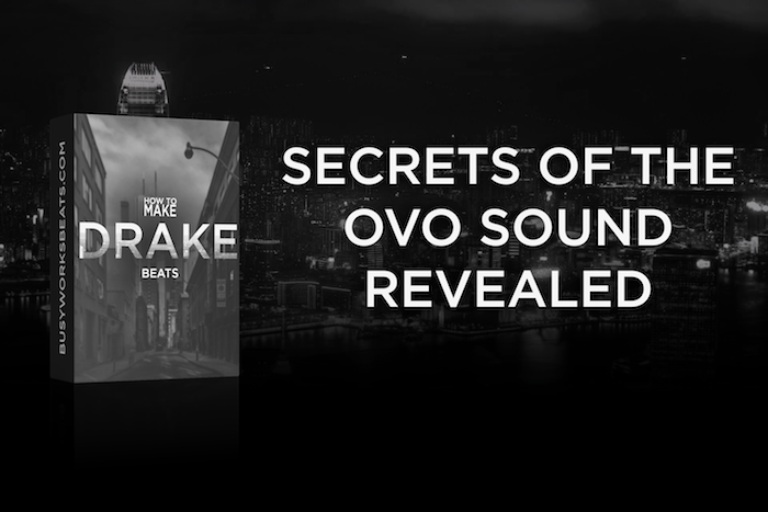 【独家 | 如何制作Drake Beats教程】Busy Works How to Make – Drake Beats Tutorial