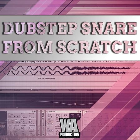 【Dubstep风格军鼓制作课程】WA Production – Dubstep Snare From Scratch
