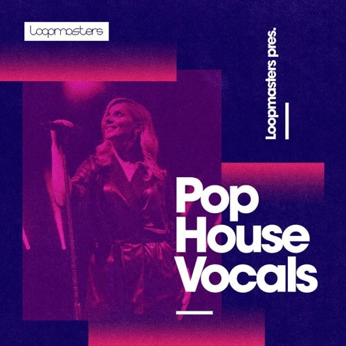 【Pop House风格采样包】Loopmasters – Pop House Vocals