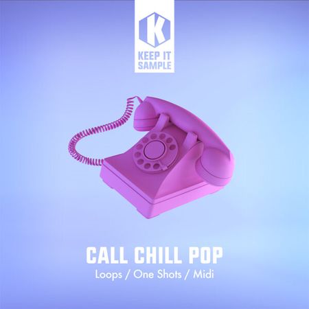 【Chill Pop风格采样包】Keep It Sample – Call Chill Pop