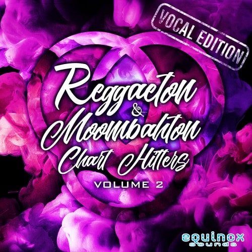 【Moombahton风格采样构造包】Reggaeton & Moombahton Chart Hitters Vol.1