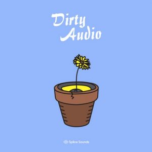 【Hybrid Trap风格采样包】Splice Sounds – Dirty Audio Sample Pack Vol.1