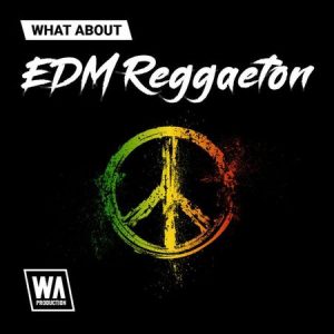 【Moombahton/Tropical Bass多风格采样包】WA Production – EDM Reggaeton