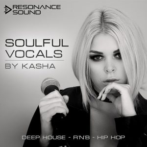 【EDM多风格人声采样包】Resonance Sound – Soulful Vocals By Kasha Volume 1