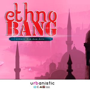 【EDM多风格民族旋律套件包】Urbanistic Ethno Bang