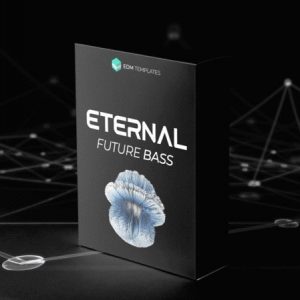 【Future Bass风格制作套装】EDM Templates ETERNAL – Future Bass Bundle