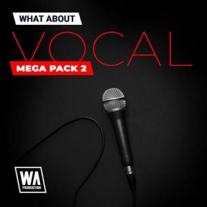 【EDM人声采样套件包】WA Production – Vocal Mega Pack 2