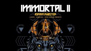 【Riddim Dubstep风格采样包】IMMORTAL II – Riddim Dubstep (Loops, Samples & Serum Presets)