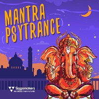 【Psytranc风格采样包】Singomakers – Mantra Psytranc