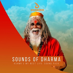 【KSHMR风格采样包】Dharma Worldwide – My Best Life（Sound Pack）