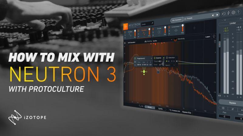 【自动混音插件】iZotope Neutron 3 【自动混音插件】iZotope Neutron 3
