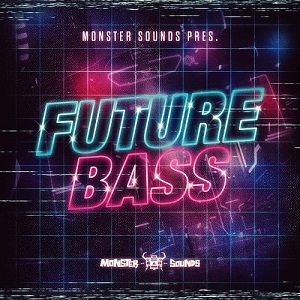 【Future Bass&电子元素风格采样包】Monster Sounds – Present Future Bass