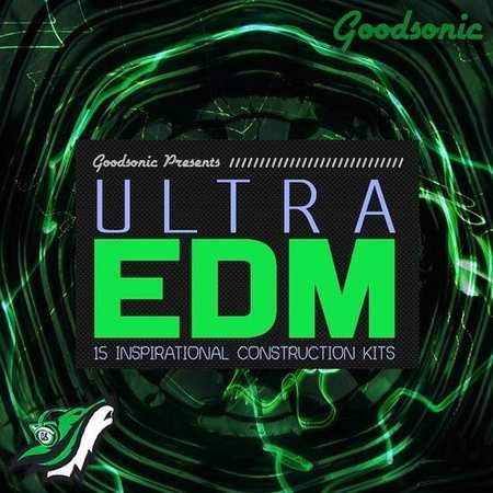 【EDM & House多风格采样包】Goodsonic – Ultra EDM