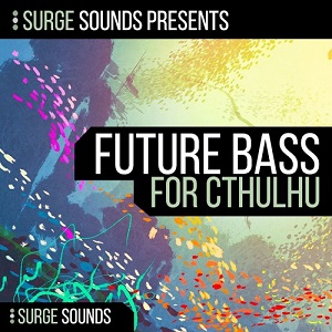 【Future Bass风格和弦预设包】Surge Sounds – Future Bass CHRDZ For Cthulhu 【Future Bass风格和弦预设包】Surge Sounds – Future Bass CHRDZ For Cthulhu
