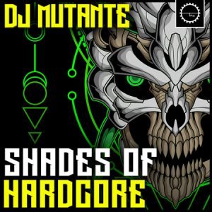 【 Hardstyle&Hardcore风格套件包】Shades Of Hardcore DJ Mutante