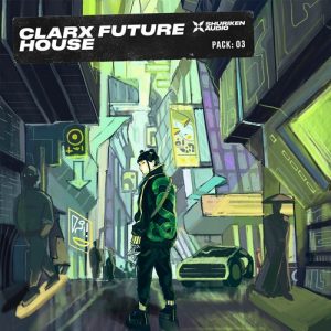 【 Future House风格构造套件包】Shuriken Audio – Clarx Future House 【 Future House风格构造套件包】Shuriken Audio – Clarx Future House