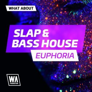 【Slap & Bass House风格采样包】W. A. Production – Slap and Bass House Euphoria