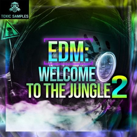 【Hard Dance&EDM多风格采样包】Toxic Samples – EDM Welcome To The Jungle 2