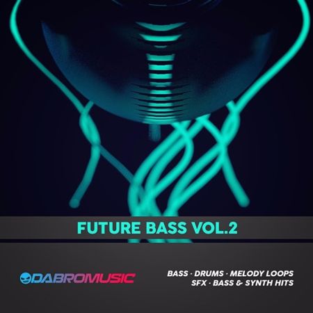 【Future Bass风格采样包】DABRO Music – Future Bass Vol.2