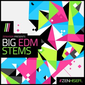 【Progressive House&Big Room多风格采样包】Zenhiser – Big EDM Stems