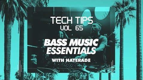 【Dubstep风格音乐制作课程】Tech Tips Vol 65 with Haterade