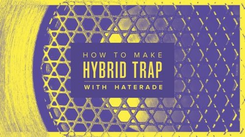 【Hybrid Trap风格音乐制作课程】Sonic Academy – How To Make Hybrid Trap with Haterade 【Hybrid Trap风格音乐制作课程】Sonic Academy – How To Make Hybrid Trap with Haterade