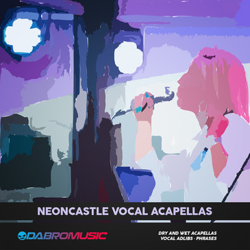 【EDM多风格无伴奏人声采样包】DABRO Music – Neoncastle Vocal Acapellas