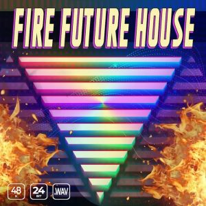【Future House&House多风格采样包】Epic Stock Media – Fire Future House