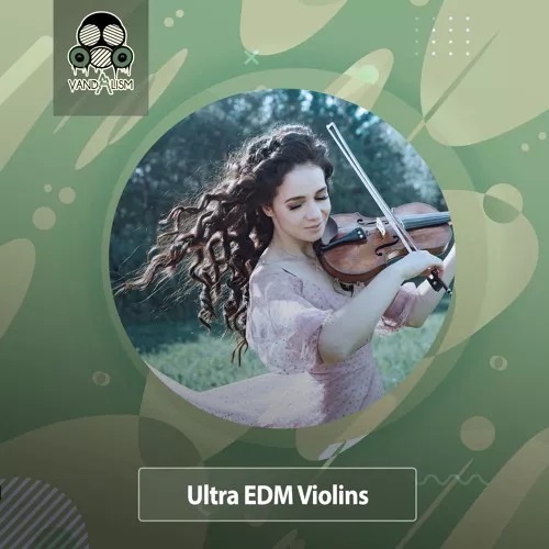 【EDM风格小提琴采样包】Ultra EDM Violins