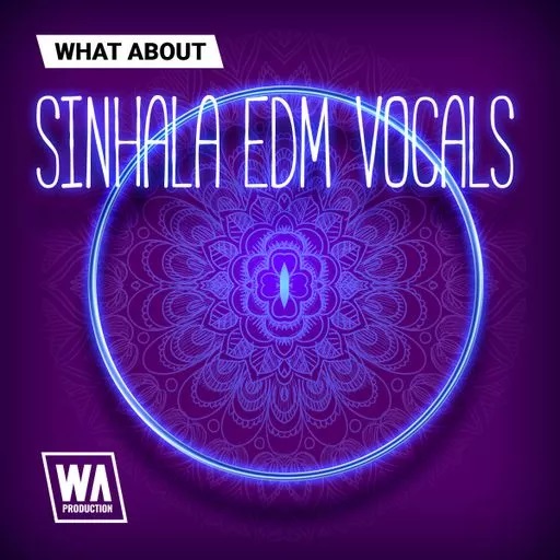 【Psy&House多风格僧伽罗宗教人声采样包】W. A. Production What About – Sinhala EDM Vocals
