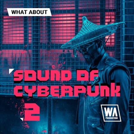 【赛博朋克风格采样包】WA Production – Sound of Cyberpunk 2
