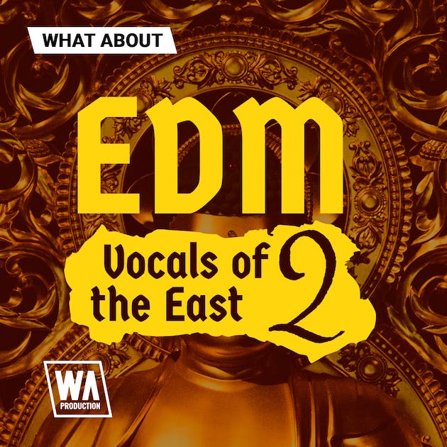 【僧伽罗EDM女声人声套件包】W. A. Production – EDM Vocals of the East 2 【僧伽罗EDM女声人声套件包】W. A. Production – EDM Vocals of the East 2