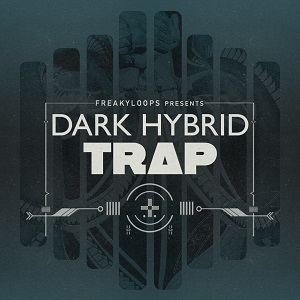 【Hybrid Trap风格采样包】Freaky Loops-Dark Hybrid Trap