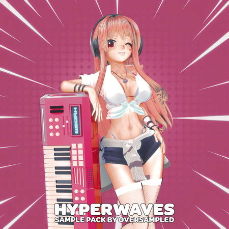 【Hyperpop风格采样包】Oversampled Hyperwaves 【Hyperpop风格采样包】Oversampled Hyperwaves