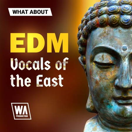 【东方民族人声采样包】WA Production – What About: EDM Vocals Of The East 【东方民族人声采样包】WA Production – What About: EDM Vocals Of The East