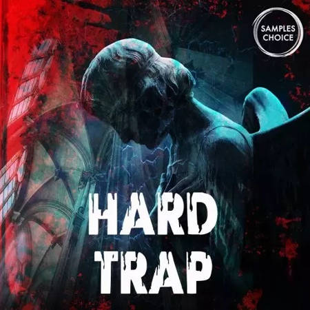 【Hard Trap&Drill多风格采样包】Samples Choice Hard Trap