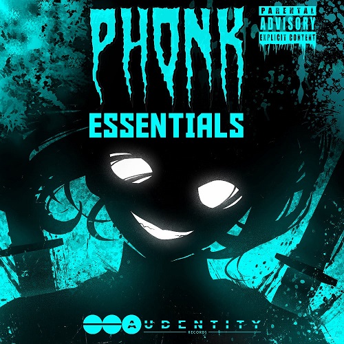 【Phonk House风格采样包】Audentity Records – Phonk Essentials 【Phonk House风格采样包】Audentity Records – Phonk Essentials
