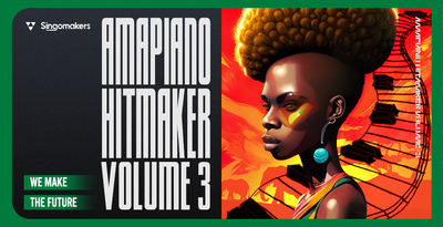 【Amapiano音乐风格采样包】Singomakers – Amapiano Hitmaker 3