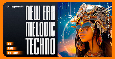 【Melodic Techno风格采样包】Singomakers – New Era Melodic Techno