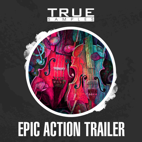 【电影史诗&预告片风格采样包】True Samples – Epic Action Trailer