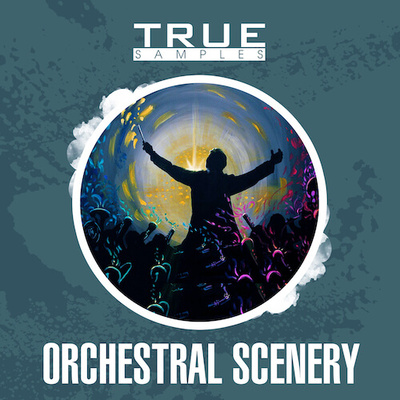 【电影管弦乐采样包】True Samples – Orchestral Scenery